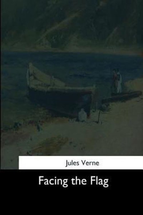 Cover Art for 9781544082011, Facing the Flag by Jules Verne