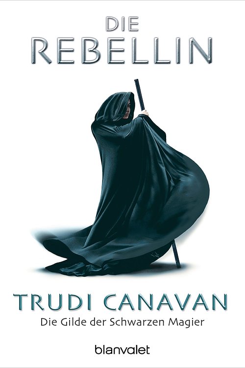 Cover Art for 9783641023218, Die Gilde der Schwarzen Magier - Die Rebellin by Michaela Link, Trudi Canavan