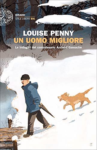 Cover Art for 9788806246587, Un uomo migliore. Le indagini del commissario Armand Gamache by Louise Penny