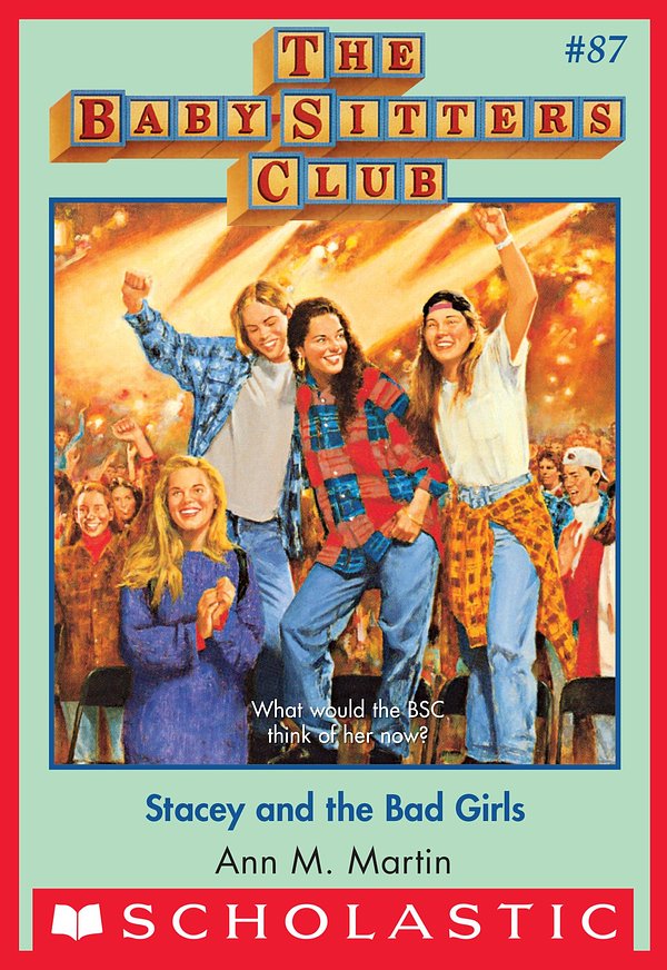 Cover Art for 9780545791724, The Baby-Sitters Club #87: Stacey and the Bad Girls by Ann M. Martin