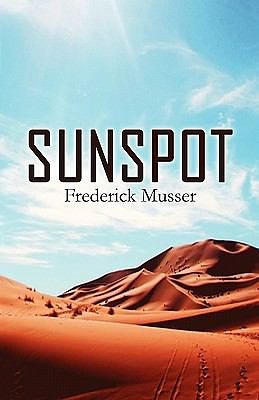 1 editions of Sunspot by Frederick Musser