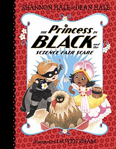 Cover Art for B07GGTRNLY, The Princess in Black and the Science Fair Scare by Shannon Hale, Dean Hale