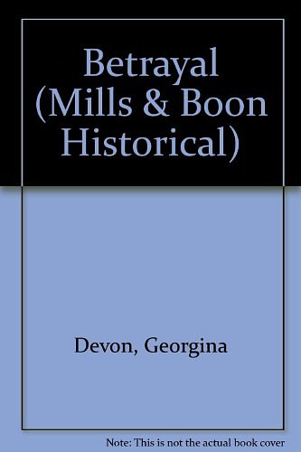 Cover Art for 9780263163261, Betrayal (Mills & Boon Large Print Romances) by Georgina Devon