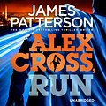 Cover Art for 9781446492505, Alex Cross, Run: (Alex Cross 20) by James Patterson, Michael Boatman, Steven Boyer