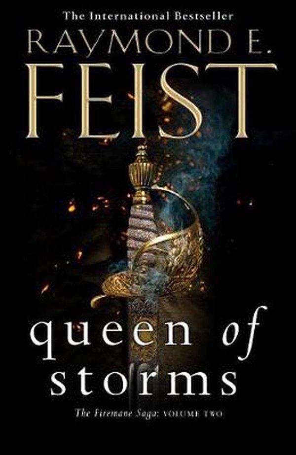 Cover Art for 9780007541362, Queen of Storms: Epic sequel to the Sunday Times bestselling KING OF ASHES and must-read fantasy book of 2020! (The Firemane Saga, Book 2) by Raymond E. Feist