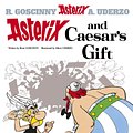 Cover Art for 9781444013283, Asterix: Asterix and Caesar's Gift: Album 21 by Rene Goscinny