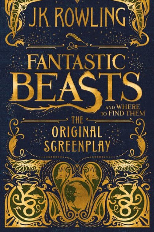 Cover Art for 9781338132083, Fantastic Beasts and Where to Find Them: The Original Screenplay by J. K. Rowling