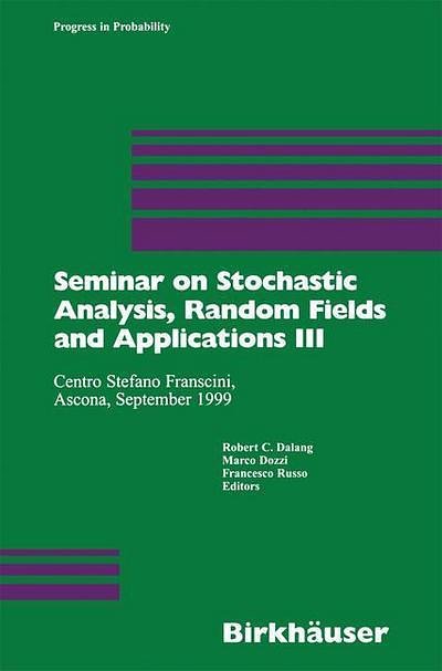 Cover Art for 9783764367213, Seminar on Stochastic Analysis, Random Fields and Applications III by Francesco C. RussoRobert Dalang