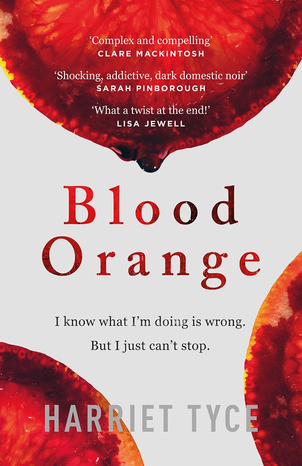 Cover Art for 9781472252746, Blood Orange: The most 'heart-pounding' thriller of 2019 by Harriet Tyce