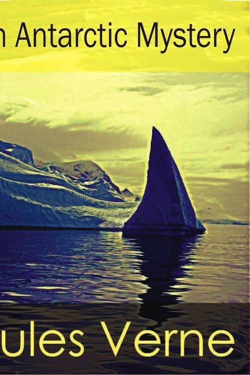 Cover Art for 1230000094645, An Antarctic Mystery by Verne Jules