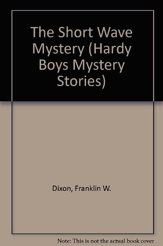 Cover Art for 9780448189246, The Short-Wave Mystery (Hardy Boys, Book 24) by Franklin W. Dixon