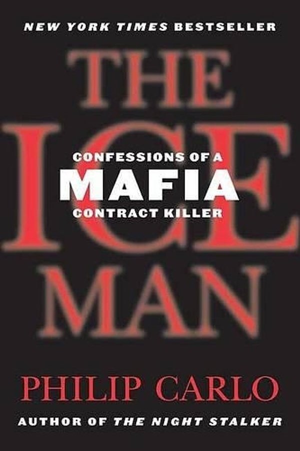 Cover Art for 9780312374655, The Ice Man: Confessions of a Mafia Contract Killer by Philip Carlo