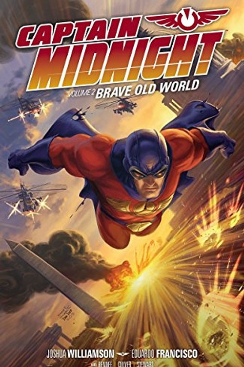 Cover Art for 9781616552305, Captain Midnight Volume 2: Brave Old World by Joshua Williamson