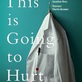 Cover Art for 9781509858651, This is Going to Hurt: Secret Diaries of a Junior Doctor by Adam Kay