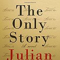 Cover Art for 9780525521211, The Only Story by Julian Barnes