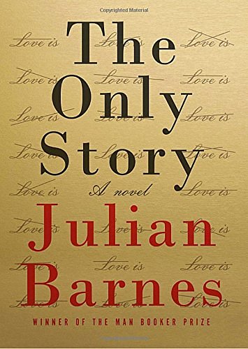 Cover Art for 9780525521211, The Only Story by Julian Barnes