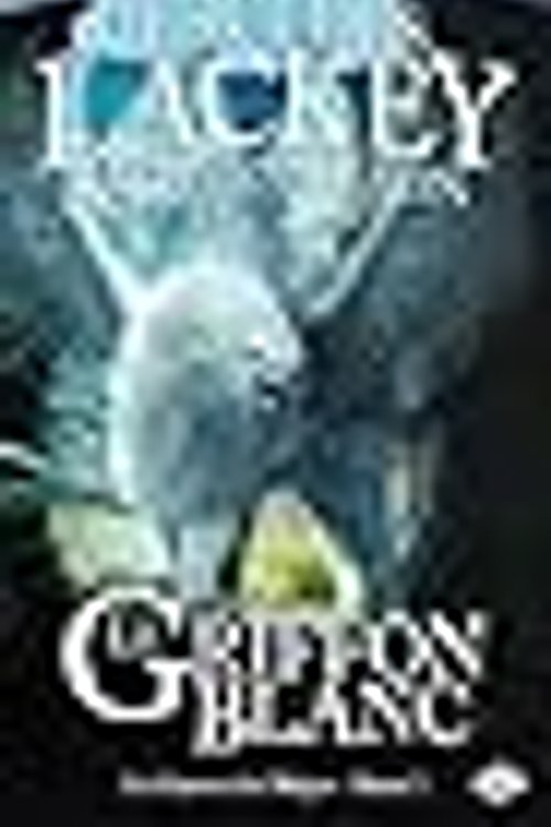 Cover Art for 9782811201005, Le Griffon Blanc by Mercedes Lackey