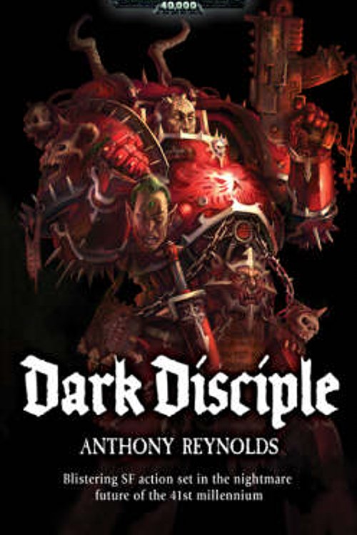 Cover Art for 9781844166657, Dark Disciple (Word Bearers) by Anthony Reynolds