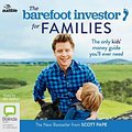 Cover Art for 9781489481092, The Barefoot Investor for Families: The Only Kids’ Money Guide You’ll Ever Need by Scott Pape