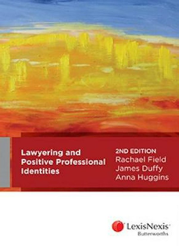 Cover Art for 9780409350487, Lawyering and Positive Professional Identities (Paperback) by Duffy & Huggins Field