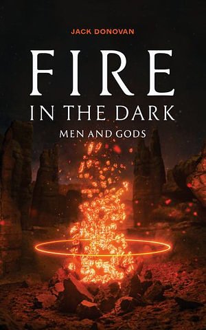 Cover Art for 9780985452384, Fire in the Dark by Jack Donovan