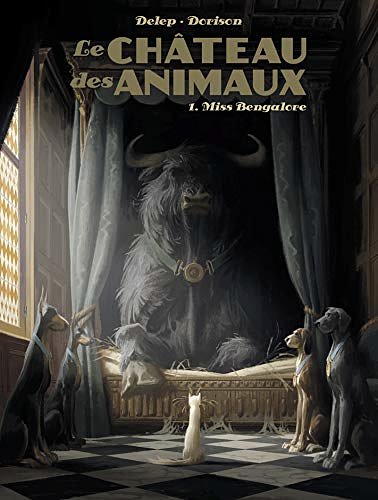 Cover Art for 9782203148888, Miss Bengalore (Le Château des Animaux (1)) by Xavier Dorison