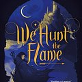 Cover Art for 9781250250797, We Hunt the Flame (Sands of Arawiya) by Hafsah Faizal