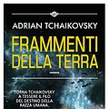 Cover Art for 9788834742648, Frammenti della terra by Adrian Tchaikovsky