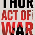 Cover Art for 9781476717135, Act of War: A Thriller (Scot Harvath) by Brad Thor