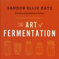 Cover Art for 9781603582865, The Art of Fermentation by Sandor Ellix Katz