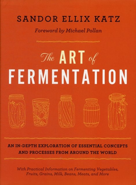 Cover Art for 9781603582865, The Art of Fermentation by Sandor Ellix Katz