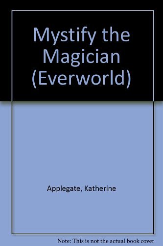 Cover Art for 9780606199179, Mystify the Magician by Katherine Applegate