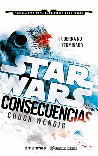 Cover Art for 9788416401703, Star Wars. Consecuencias by Chuck Wendig