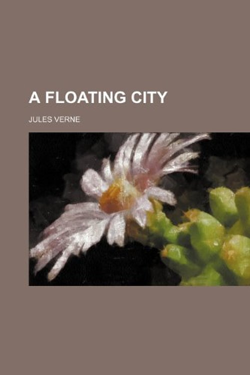Cover Art for 9781234967772, A Floating City (Perfect) by Jules Verne