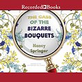 Cover Art for B0017TZJI6, The Case of the Bizarre Bouquets: An Enola Holmes Mystery by Nancy Springer