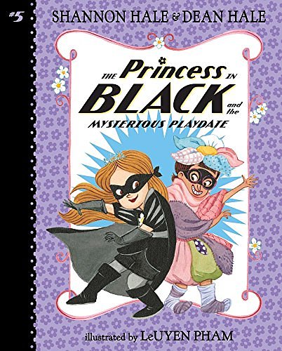 Cover Art for 9781532142239, The Princess in Black and the Mysterious Playdate by Shannon Hale, Dean Hale