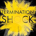 Cover Art for 9781460759264, Termination Shock by Neal Stephenson