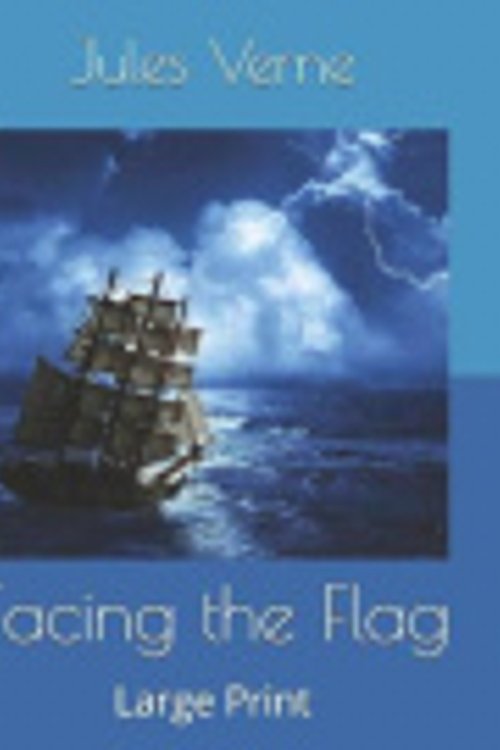 Cover Art for 9781082719998, Facing the Flag by Jules Verne