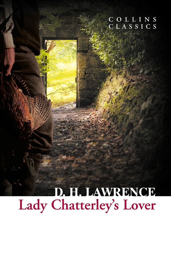 Cover Art for 9780007516995, Lady Chatterley’s Lover (Collins Classics) by D. H. Lawrence