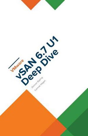 Cover Art for 9781729361757, VMware vSAN 6.7 U1 Deep Dive by Cormac Hogan, Duncan Epping