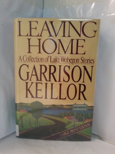 Cover Art for 9780670820115, Keillor Garrison : Leaving Home by Garrison Keillor