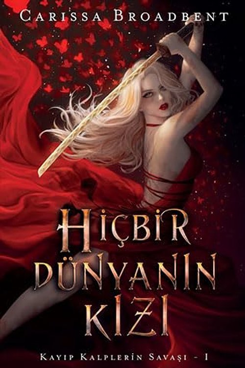 Cover Art for 9786253660963, Hicbir Dünyanin Kizi [Turkish] by Carissa Broadbent