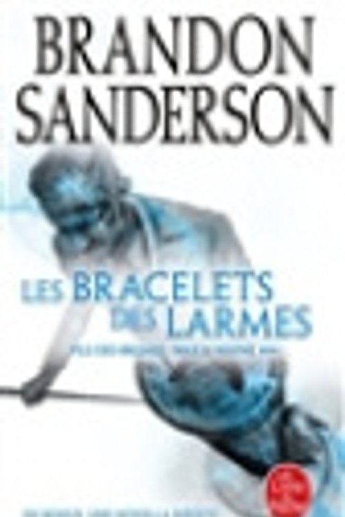 Cover Art for 9782253193531, Les Bracelets des Larmes by Brandon Sanderson