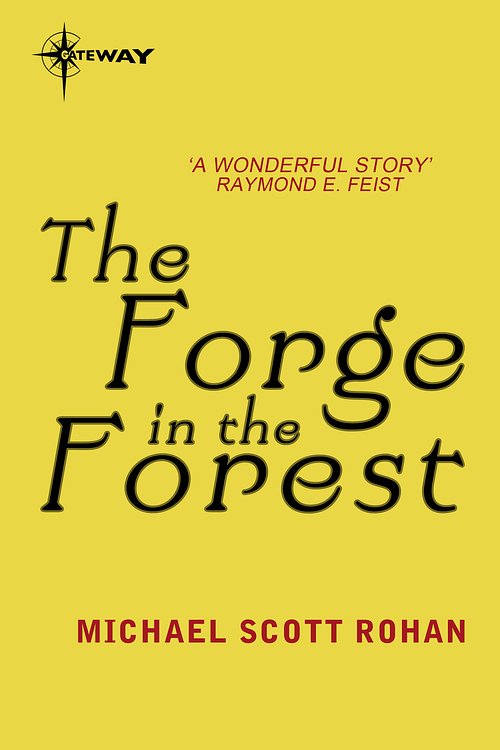 Cover Art for 9780575092235, The Forge in the Forest by Michael Scott Rohan