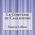 Cover Art for 1230000272102, La Comtesse de Cagliostro by Maurice Leblanc