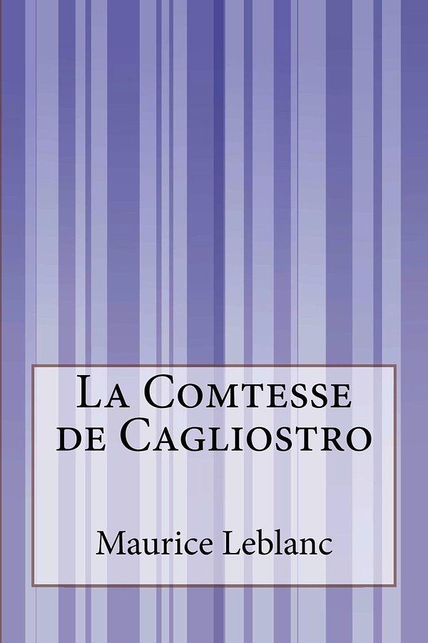 Cover Art for 1230000272102, La Comtesse de Cagliostro by Maurice Leblanc