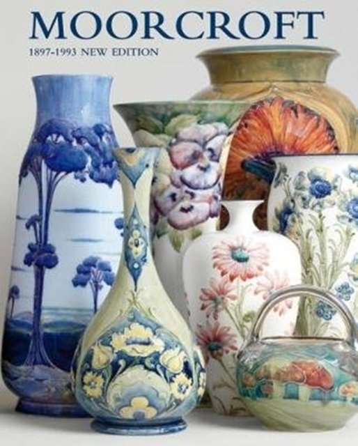 Cover Art for 9780957209527, Moorcroft: A Guide to Moorcroft Pottery 1897-1993 by Paul Atterbury