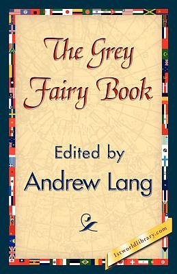 Cover Art for 9781421839240, The Grey Fairy Book by Andrew Lang, Andrew Lang