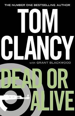 Cover Art for 9780718157685, Dead or Alive by Tom Clancy