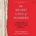 Cover Art for 9780063206083, The Secret Lives of Numbers by Timothy Revell